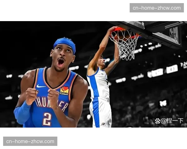 雷霆主场20胜2负表现强势 攻防双碾压展现统治力